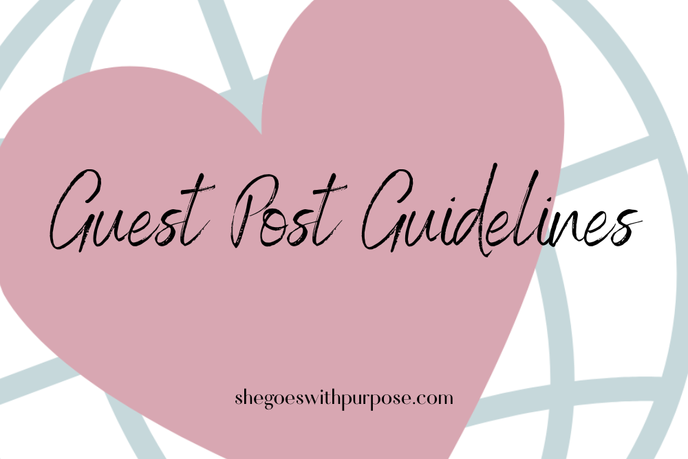 Guest Post Guidelines | She Goes With Purpose