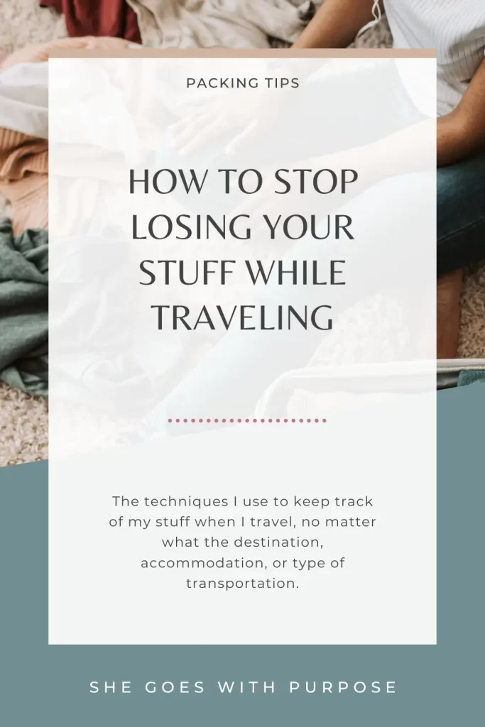 Stop losing your stuff while traveling with the techniques I use when I travel, no matter what the destination, accommodation, or type of transportation. 