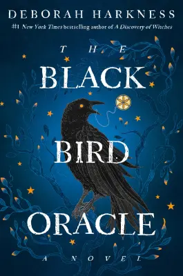 Book cover for *The Black Bird Oracle* by Deborah Harkness features a dark black bird, possibly a raven, perched among swirling blue vines and golden stars on a deep blue background. The title is prominently displayed in white serif font, with a mystical gold symbol near the bird’s head adding to the magical theme.