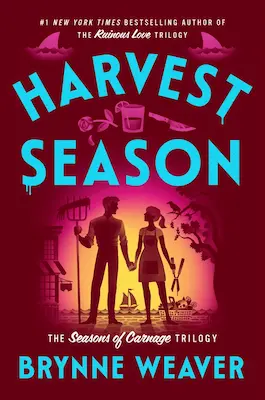 A dark red book cover with the turquoise title "Harvest Season" above the silhouettes of a couple holding hands among bare trees and farm equipment against an orange glow. The cover reads "#1 New York Times Bestselling Author of The Ruinous Love Trilogy" and "The Seasons of Carnage Trilogy" with "Brynne Weaver" in turquoise lettering at the bottom.